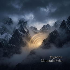 Mignon’s Mountain Echo