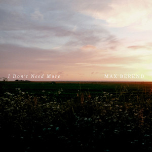 I Don't Need More