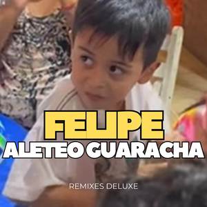FELIPE (Aleteo Guaracha) (E)