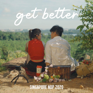 Get Better (Singapore NDP 2020) [feat. James Rainier] [Extended Version]