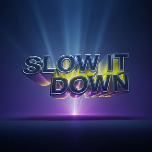 Slow It Down