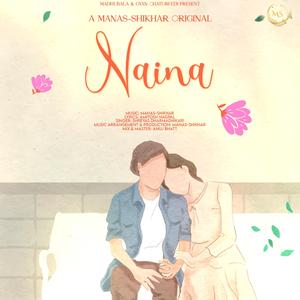 Naina (feat. Manas Chaturvedi, Shikhar Chaturvedi, Amitosh Nagpal & Shreyas Dharmadhikari)