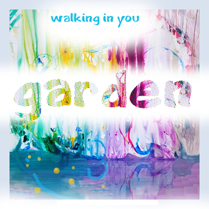 garden, walking in you