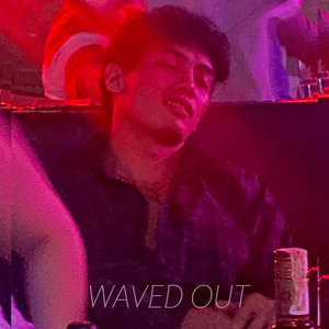 Waved Out