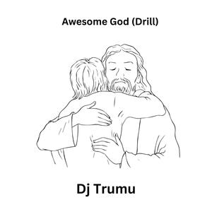Awesome God (Drill)