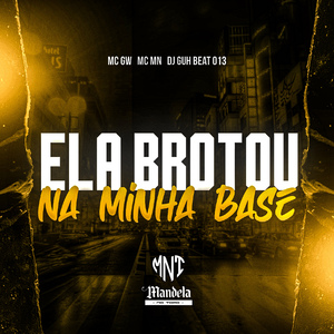 Ela Brotou na Minha Base