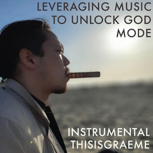 Leveraging Music to Unlock God Mode (Instrumental)