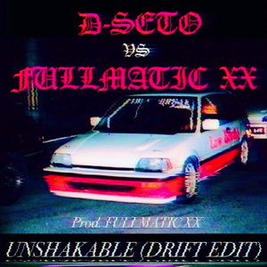 UNSHAKABLE (DRIFT)