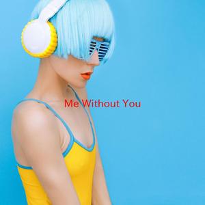 Me Without You (Complete version originally performed by Loick Essien)