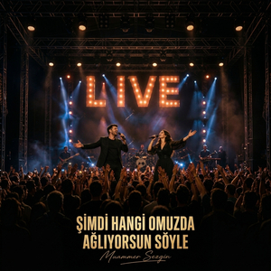 Şimdi Hangi Omuzda Ağlıyorsun Söyle (LIVE Performansı)