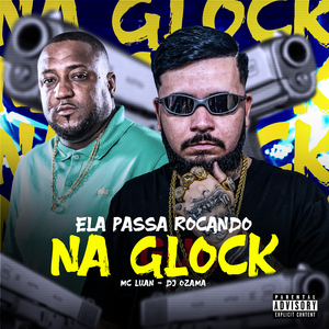 Ela Passa Roçando na Glock