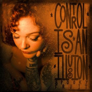 Control Is An Illusion