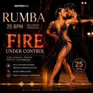 Fire Under Control – Rumba Music for Ballroom Dancing (25 BPM)