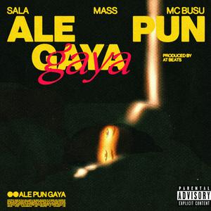 Ale Pun Gaya (feat. Mass & AT Beats)