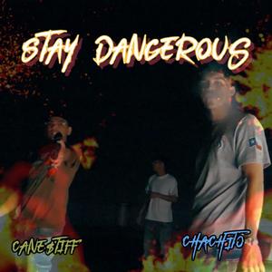 Stay Dangerous