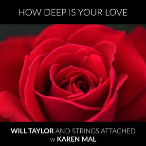 How Deep Is Your Love (feat. Karen Mal)