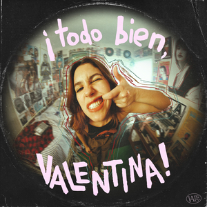 ¡todo bien, valentina!