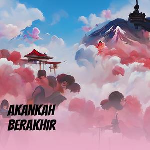 Akankah Berakhir