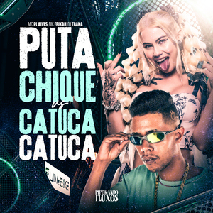 Puta Chique X Catuca Catuca