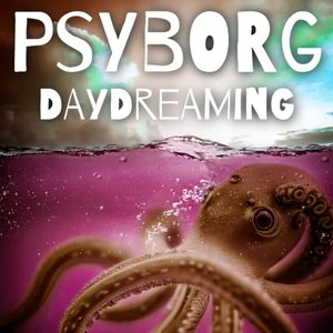 Psyborg - Daydreaming