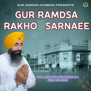 Gur Ramdsas Rakho Sarnaee