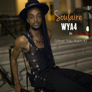WYA4 (What You Askin' 4) [feat. B.Slade]