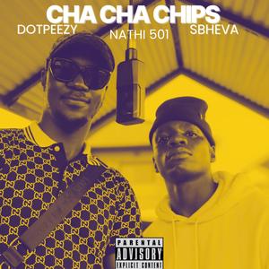 Cha Cha Chips (feat. Sbheva & Nathi501)