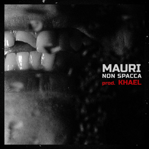 Mauri Non Spacca (feat. Khael)