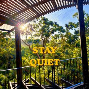 Stay Quiet