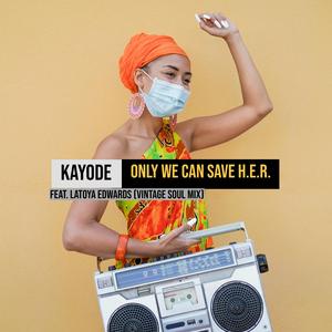 Only We Can Save H.E.R. (feat. Latoya Edwards) (Vintage Soul Mix)