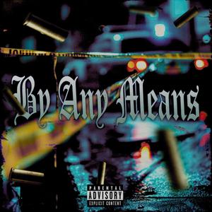 By Any Means (feat. Trece Lowk, Blanco15, Zeek & Youngster)