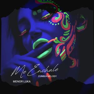 Me Enchule (Cumbia Melody)