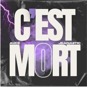 C'est mort (feat. AUCE)