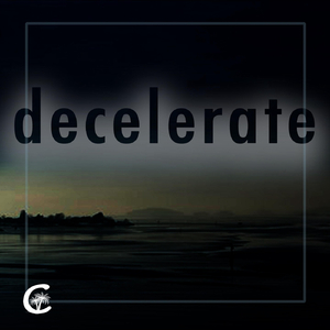 Decelerate