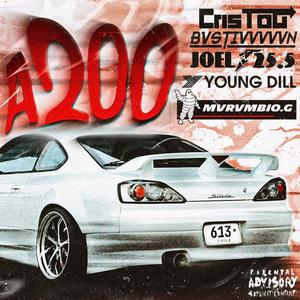 A 200 (feat. Bvstivvvvvn, mvrvmbio.g, Young Dill & Joel 25.5)