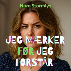Jeg Mærker Før Jeg Forstår