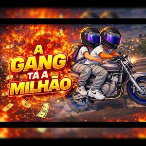 A Gang Ta a Milhão