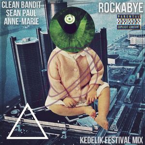 Rockabye  (KedeliK Festival Mix)