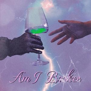 Am I Broken