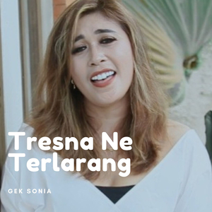 Tresna Ne Terlarang