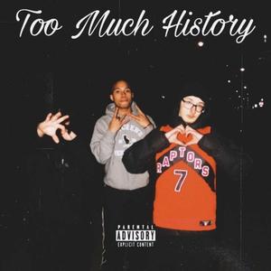 Too Much History (feat. jvelz & Papethoven)