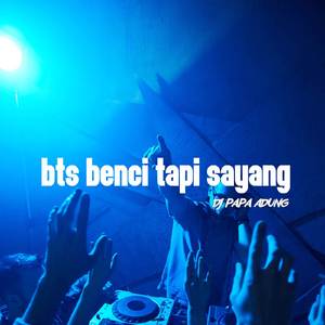 BTS BENCI TAPI SAYANG