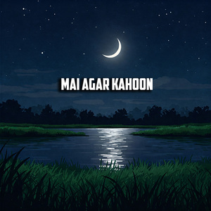 Mai Agar Kahoon