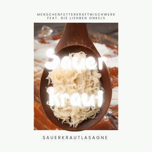 Sauerkrautlasagne (feat. Die Liehben Onkels)