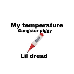 My temperature (feat. Lil dread)