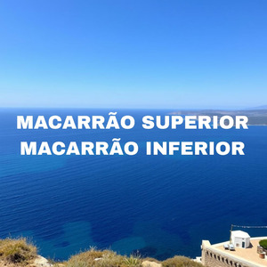 Macarrão Superior Macarrão Inferior