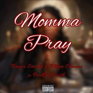 Momma Pray (feat. Bklyn Chance & Pook Da Truth)