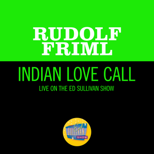 Indian Love Call (Live On The Ed Sullivan Show, November 26, 1950)