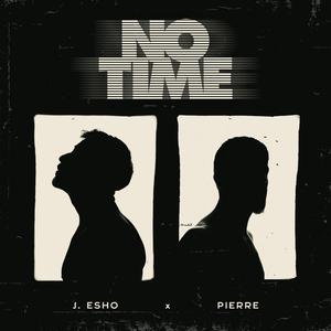 No Time (feat. Pierre Youssef)