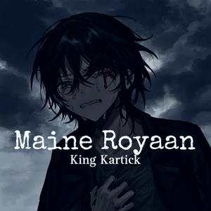 Maine Royaan (slowed & reverb)